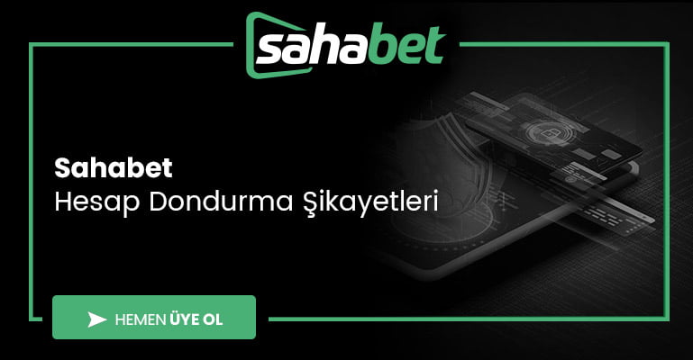 Sahabet Hesap Dondurma Şikayetleri