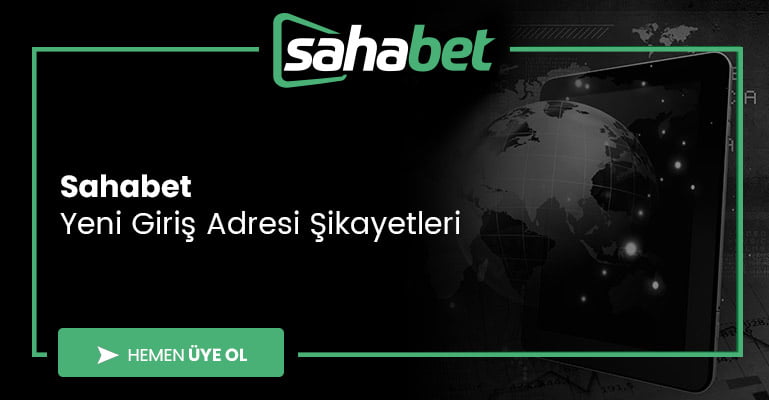 Sahabet Yeni Giriş Adresi Şikayetleri