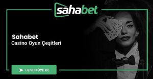 Sahabet Casino Oyun Çeşitleri