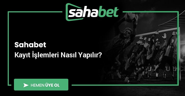 Sahabet Kayıt İşlemleri Nasıl Yapılır?