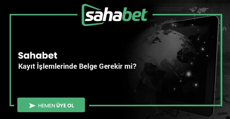 Sahabet Kayıt İşlemlerinde Belge Gerekir mi?