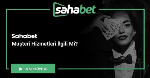 Sahabet Müşteri Hizmetleri İlgili mi?