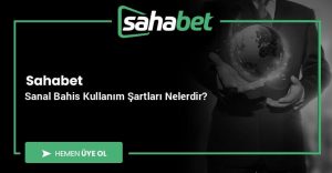 Sahabet Sanal Bahis Kullanım Şartları Nelerdir?