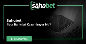 Sahabet Spor Bahisleri Kazandırıyor mu?