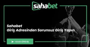 Sahabet Giriş Adresinden Sorunsuz Giriş Yapın