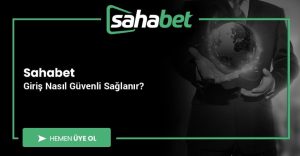 Sahabet Giriş Nasıl Güvenli Sağlanır?