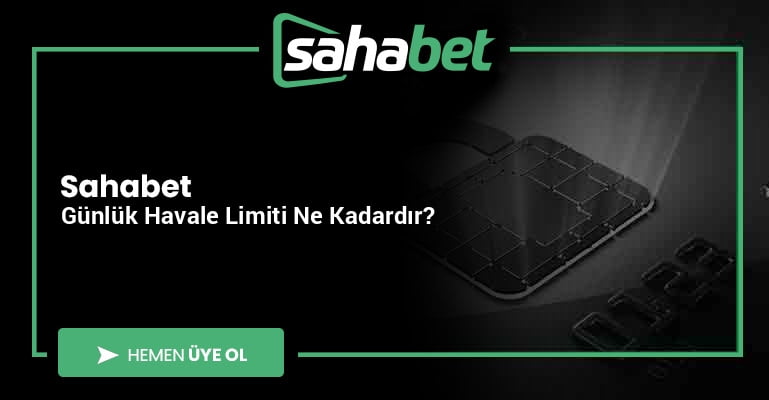 Sahabet Günlük Havale Limiti Ne Kadardır?