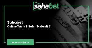 Sahabet Online Tavla Hileleri Nelerdir?