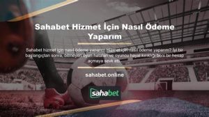 Sahabet Bahis Yorumları: Kullanıcı Görüşleri